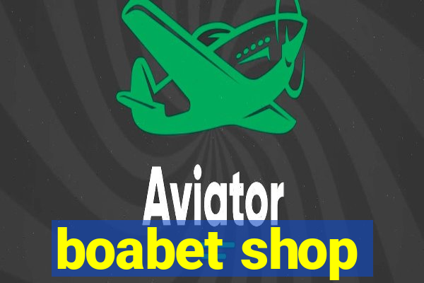 boabet shop